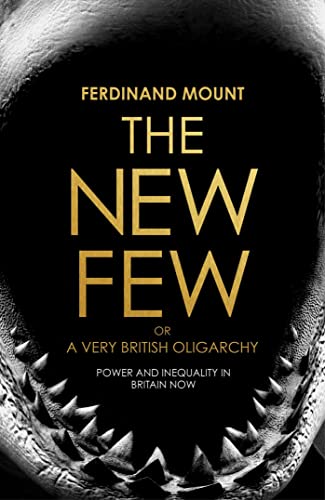 Beispielbild fr The New Few : Or a Very British Oligarchy zum Verkauf von Better World Books