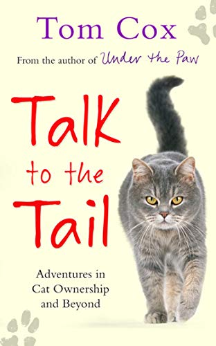 9781847378170: Talk to the Tail: Adventures in Cat Ownership and Beyond