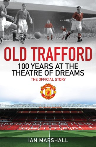 Beispielbild fr Old Trafford: The Official Story of the Home of Manchester United zum Verkauf von AwesomeBooks