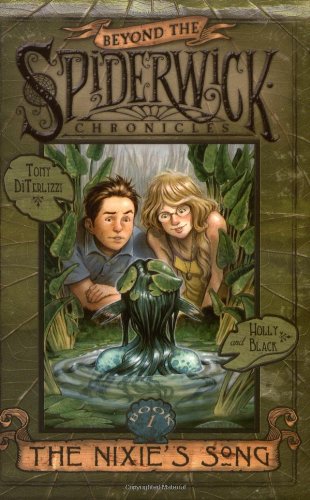 The Nixie s Song (Beyond the Spiderwick Chronicles) - Tony DiTerlizzi; Holly Black