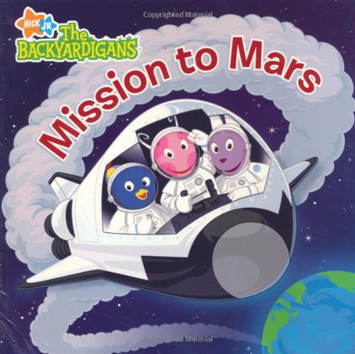 9781847381491: Mission to Mars (Backyardigans)
