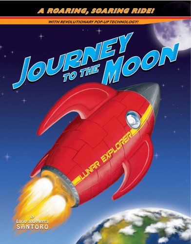 Beispielbild fr Journey to the Moon: A Roaring, Soaring Ride! zum Verkauf von Greener Books