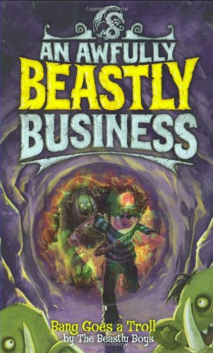 9781847383983: Bang Goes a Troll!: Bk. 3 (An Awfully Beastly Business)