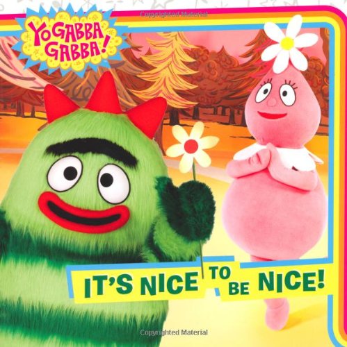 Stock image for It's Nice to be NIce ("Yo Gabba Gabba") for sale by WorldofBooks