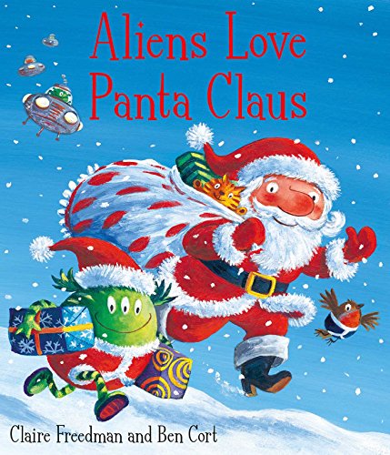 9781847385703: Aliens Love Panta Claus: The perfect Christmas book for all three year olds, four year olds, five year olds and six year olds who want to laugh their ... the bestselling ALIENS LOVE UNDERPANTS series