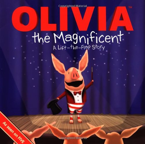 Stock image for Olivia the Magnificent: A Lift the Flap Story (Olivia TV) for sale by Reuseabook