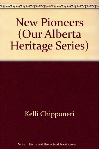 Beispielbild fr New Pioneers (Our Alberta Heritage Series) zum Verkauf von AwesomeBooks