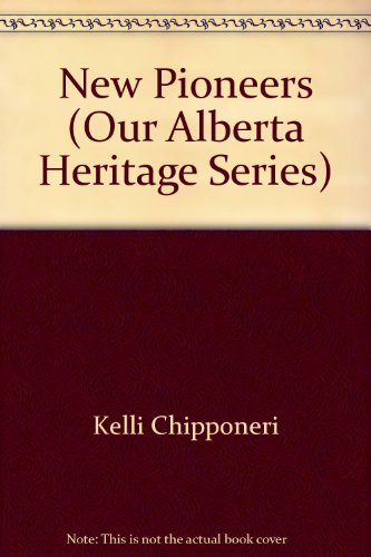 Stock image for New Pioneers (Our Alberta Heritage Series) for sale by AwesomeBooks