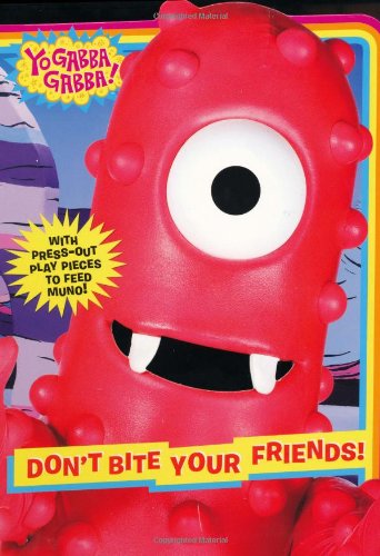 Stock image for Don't Bite Your Friends! ("Yo Gabba Gabba") for sale by Goldstone Books