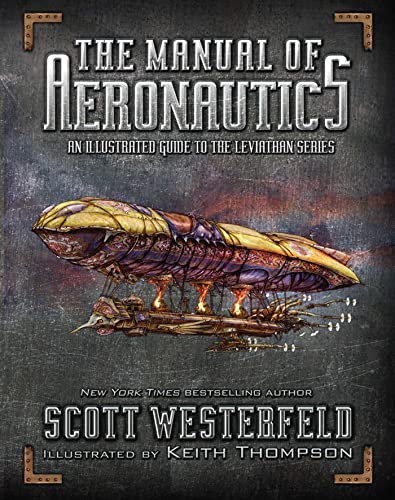 Beispielbild fr The Manual of Aeronautics: An Illustrated Guide to the Leviathan Series zum Verkauf von WorldofBooks