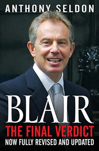 Blair: The Final Verdict (9781847390134) by Anthony Seldon