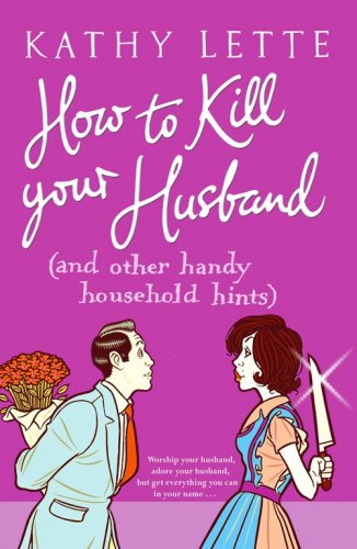 Beispielbild fr Lette, K: How to Kill Your Husband zum Verkauf von WorldofBooks