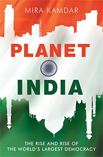 Planet India: The Turbulent Rise of the World's Largest Democracy (9781847390776) by Mira Kamdar