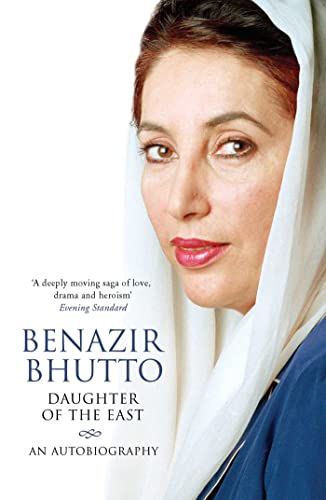 Daughter of the East: An Autobiography Bhutto, Benazir - Bhutto, Benazir