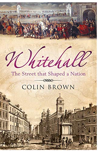 Beispielbild fr Whitehall: The Street that Shaped a Nation zum Verkauf von WorldofBooks