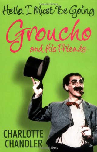 9781847391049: Hello, I Must be Going: Groucho and His Friends