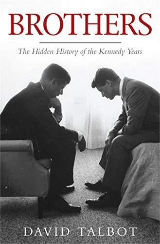 9781847391056: Brothers: The Hidden History of the Kennedy Years