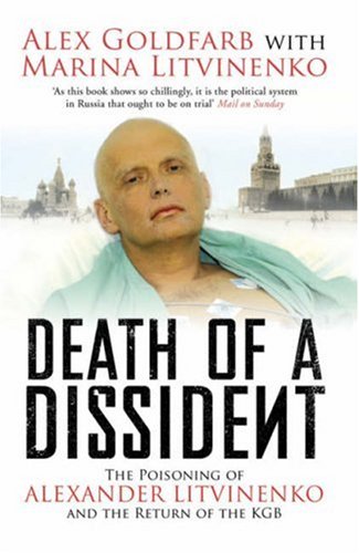 9781847391070: Death of a Dissident: The Poisoning of Alexander Litvinenko and the Return of the KGB