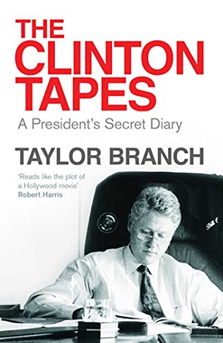 Stock image for The Clinton Tapes: Wrestling History in the White House for sale by AwesomeBooks