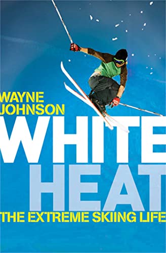 Beispielbild fr White Heat: The Extreme Skiing Life zum Verkauf von medimops