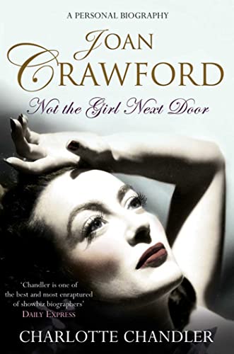 Stock image for Not the Girl Next Door: Joan Crawford: A Personal Biography for sale by WorldofBooks
