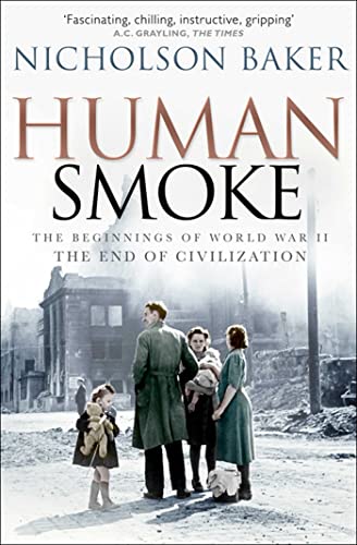 Beispielbild fr Human Smoke: The Beginnings of World War II, the End of Civilization zum Verkauf von WorldofBooks