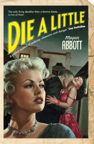 9781847393463: Die A Little: Suspenseful and evocative novel of Hollywood's sleazy underbelly