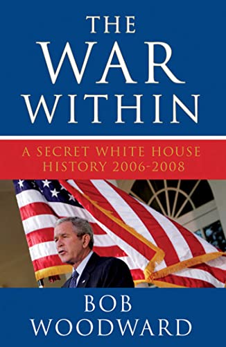 Stock image for The War Within: A Secret White House History 2006-2008 (Bush at War Part 4) for sale by AwesomeBooks
