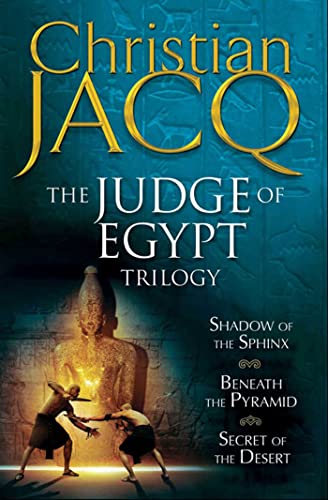 Stock image for The Judge of Egypt Trilogy: Beneath the Pyramid, Secrets of the Desert, Shadow of the Sphinx for sale by Celt Books