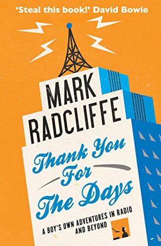 Beispielbild fr Thank You for the Days: A Boy's Own Adventures in Radio and Beyond zum Verkauf von ThriftBooks-Dallas