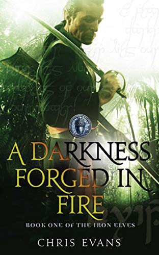 Stock image for A Darkness Forged in Fire: Book One of the Iron Elves for sale by Hawking Books