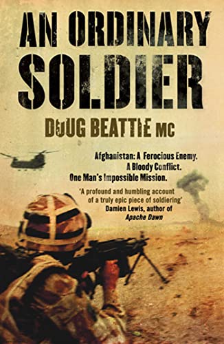 Beispielbild fr Ordinary Soldier Afghanistan - A Ferocious Enemy - A Bloody Conflict - One Man's Impossible Mission zum Verkauf von TextbookRush