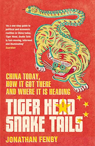 Beispielbild fr Tiger Head, Snake Tails: China today, how it got there and why it has to change zum Verkauf von AwesomeBooks