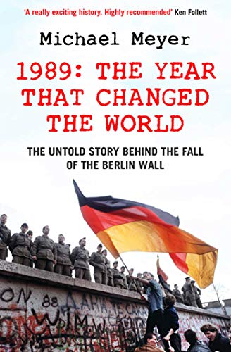 9781847394347: The Year that Changed the World: The Untold Story Behind the Fall of the Berlin Wall