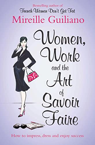 Stock image for Women, Work, and the Art of Savoir Faire: Business Sense & Sensibility for sale by WorldofBooks