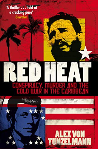 Imagen de archivo de Red Heat: Conspiracy, Murder and the Cold War in the Caribbean a la venta por Goldstone Books