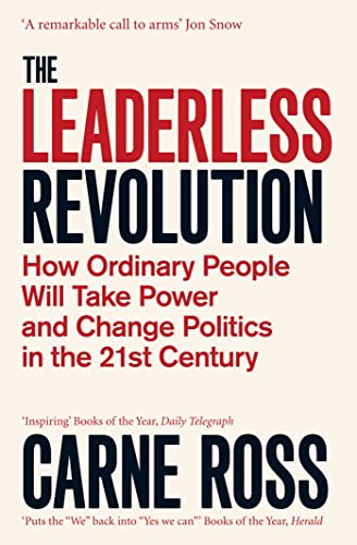 Stock image for The Leaderless Revolution: How Ordinary People will Take Power and Change Politics in the 21st Century for sale by WorldofBooks