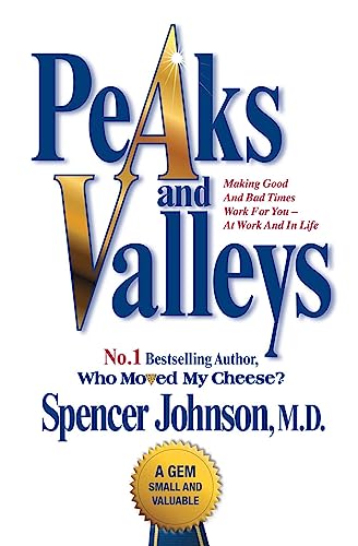 9781847396488: Peaks and Valleys: Making Good and Bad Times Work for You - At Work and in Life