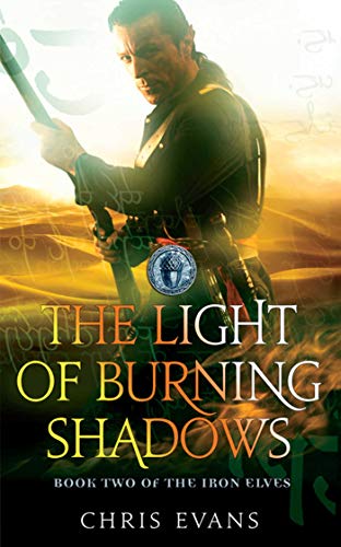 Beispielbild fr The Light of Burning Shadows the Iron Elves Book 2 zum Verkauf von SecondSale