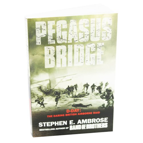 Imagen de archivo de Pegasus Bridge; D-Day: The Daring British Airborne Raid a la venta por Ground Zero Books, Ltd.