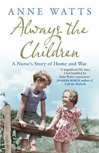 9781847397898: Always the Children: A Nurse's Story of Home and War