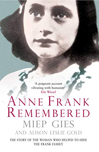 9781847398222: Anne Frank Remembered: The Story of the Woman Who Helped to Hide the Frank Family