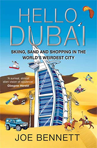 Beispielbild fr Hello Dubai: Skiiing, Sand and Shopping in the World's Weirdest City zum Verkauf von WorldofBooks