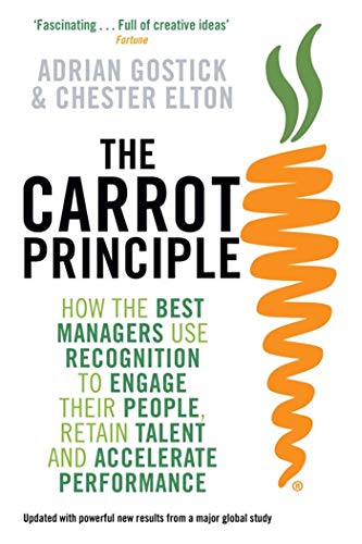 Imagen de archivo de The Carrot Principle: How the Best Managers Use Recognition to Engage Their People, Retain Talent, and Accelerate Performance a la venta por Goldstone Books
