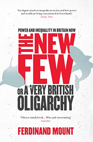Beispielbild fr The New Few, or, A Very British Oligarchy zum Verkauf von Blackwell's