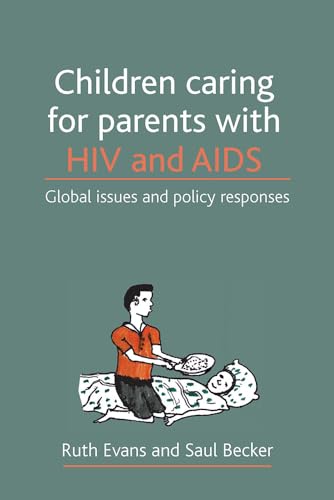 Imagen de archivo de Children Caring for Parents with HIV and AIDS : Global Issues and Policy Responses a la venta por Better World Books: West