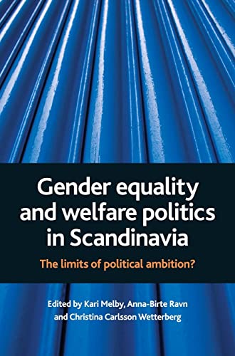 Stock image for Gender Equality and Welfare Politics in Scandinavia : The Limits of Political Ambition? for sale by Better World Books