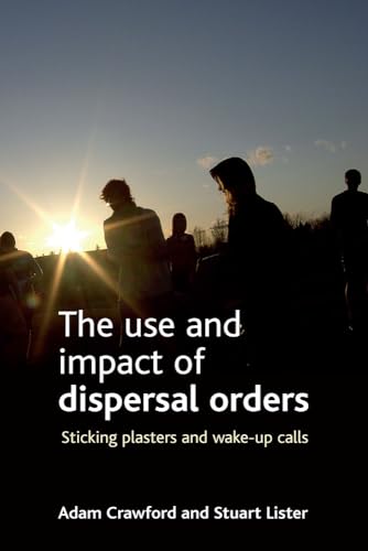 Beispielbild fr The Use and Impact Dispersal Orders zum Verkauf von Blackwell's