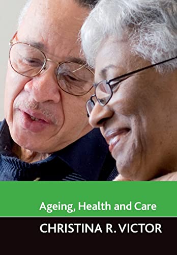 Beispielbild fr Ageing, Health and Care (Ageing and the Lifecourse Series) zum Verkauf von Books From California