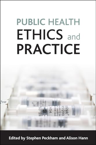 Stock image for Public Health Ethics and Practice for sale by Better World Books Ltd